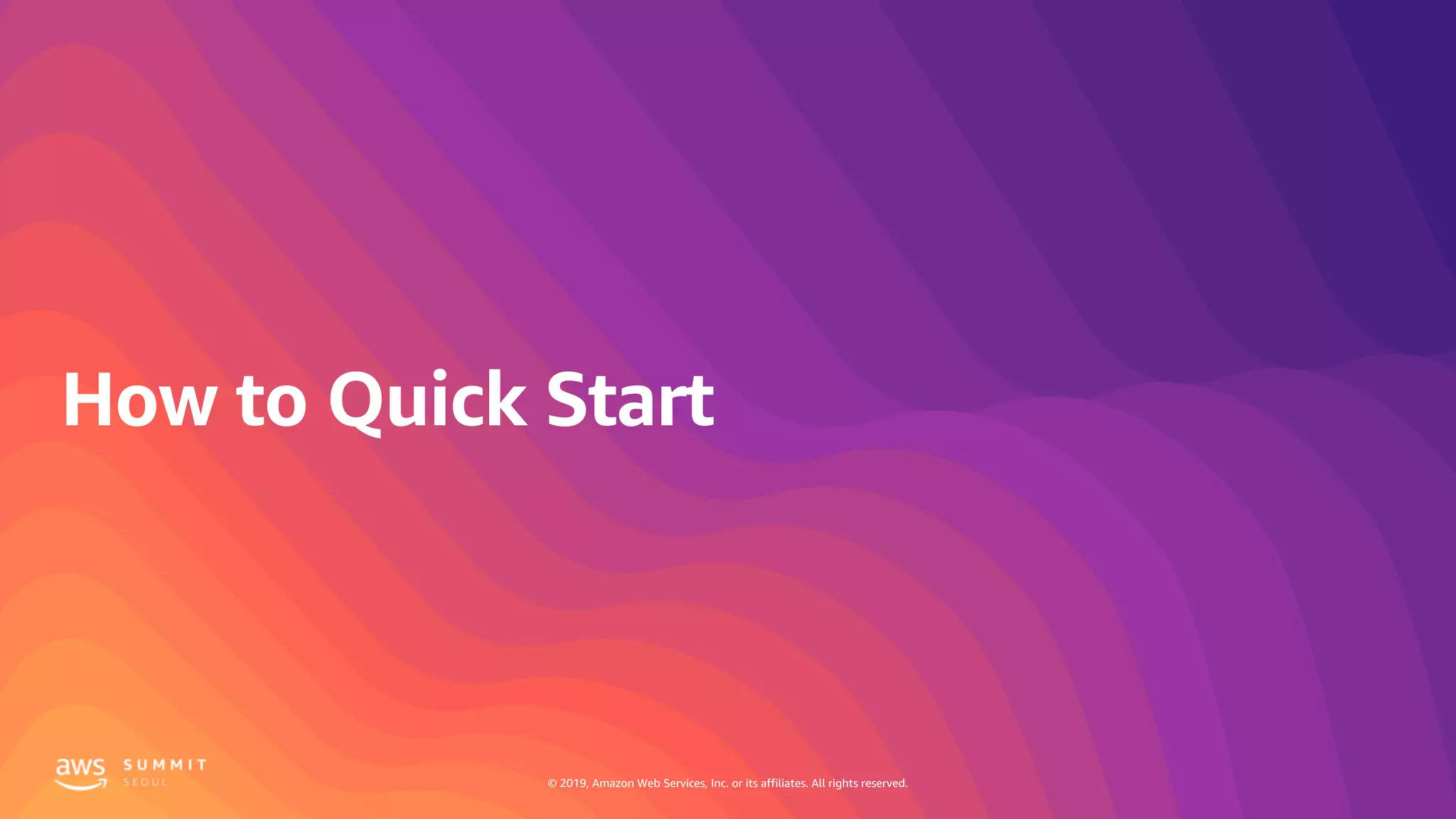 © 2019, Amazon Web Services, Inc. or its affiliates. All rights reserved.
 