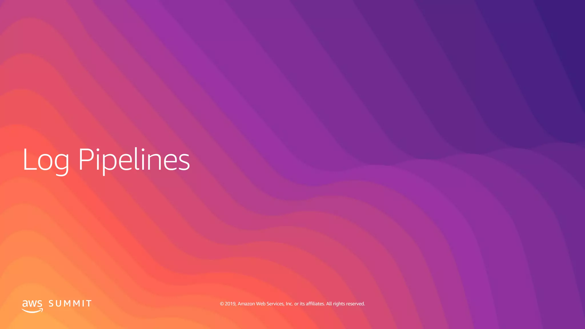 S U M M I T © 2019, Amazon Web Services, Inc. or its affiliates. All rights reserved.
 