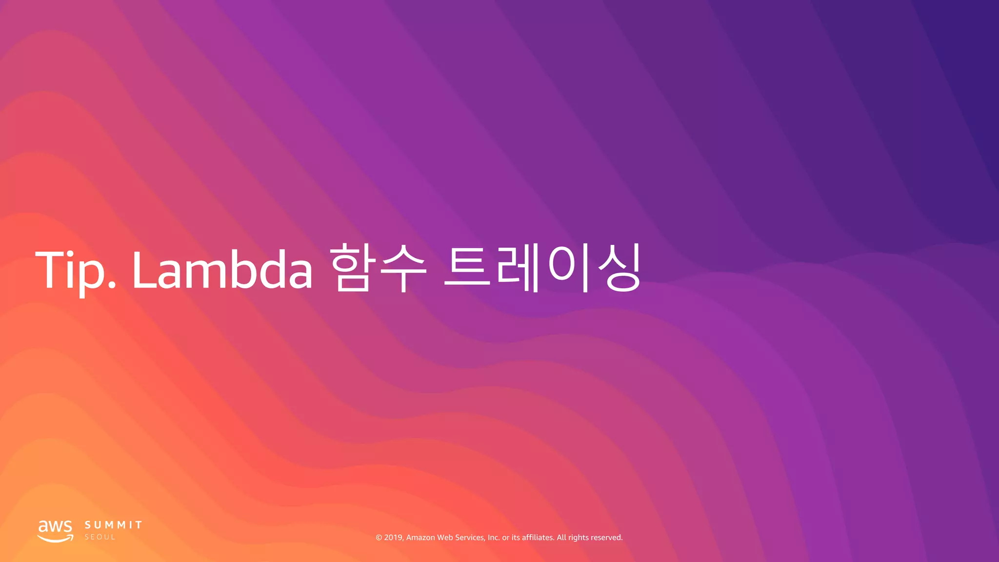 © 2019, Amazon Web Services, Inc. or its affiliates. All rights reserved.
 