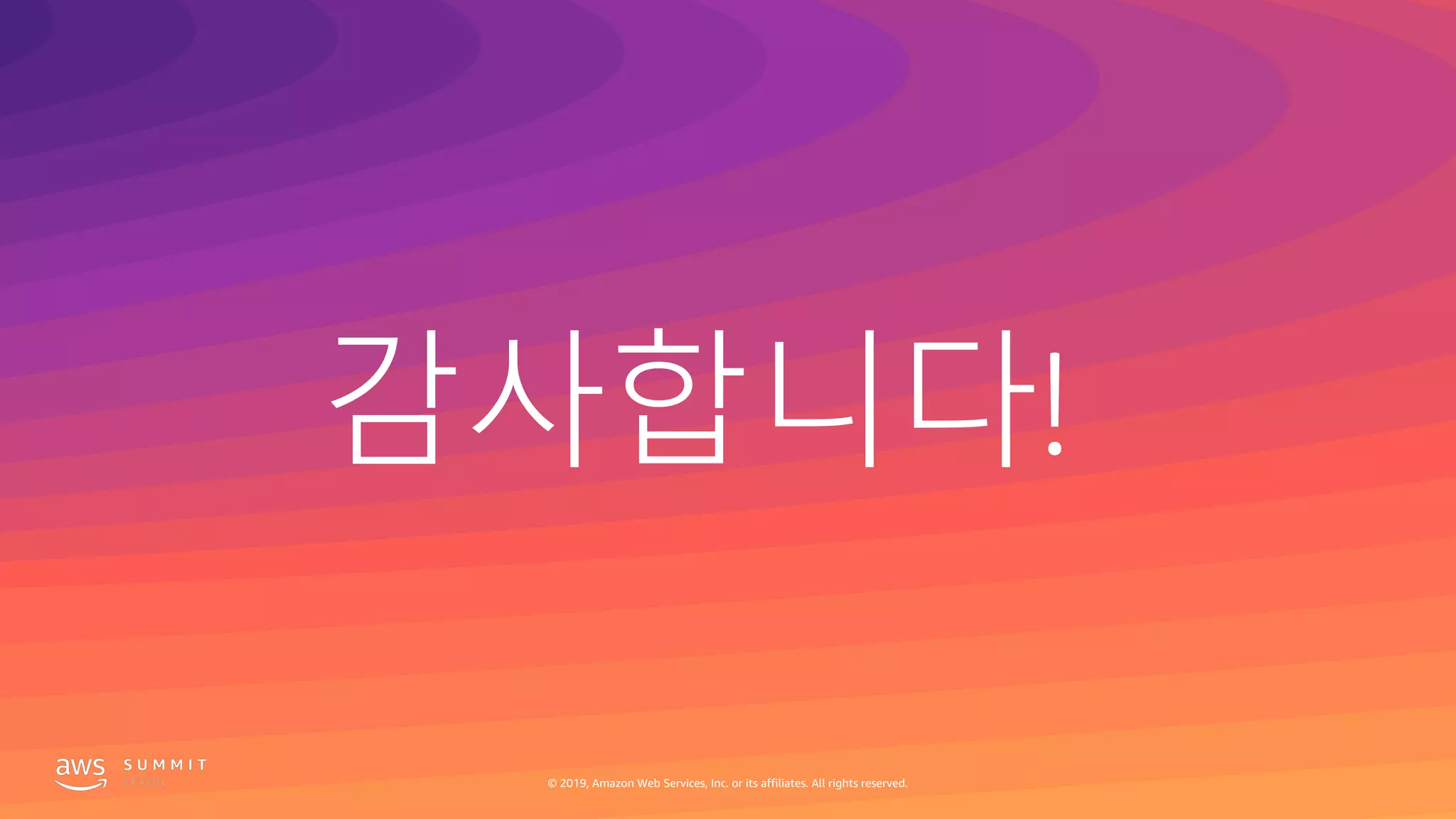 © 2019, Amazon Web Services, Inc. or its affiliates. All rights reserved.
감사합니다!
© 2019, Amazon Web Services, Inc. or its affiliates. All rights reserved.
 