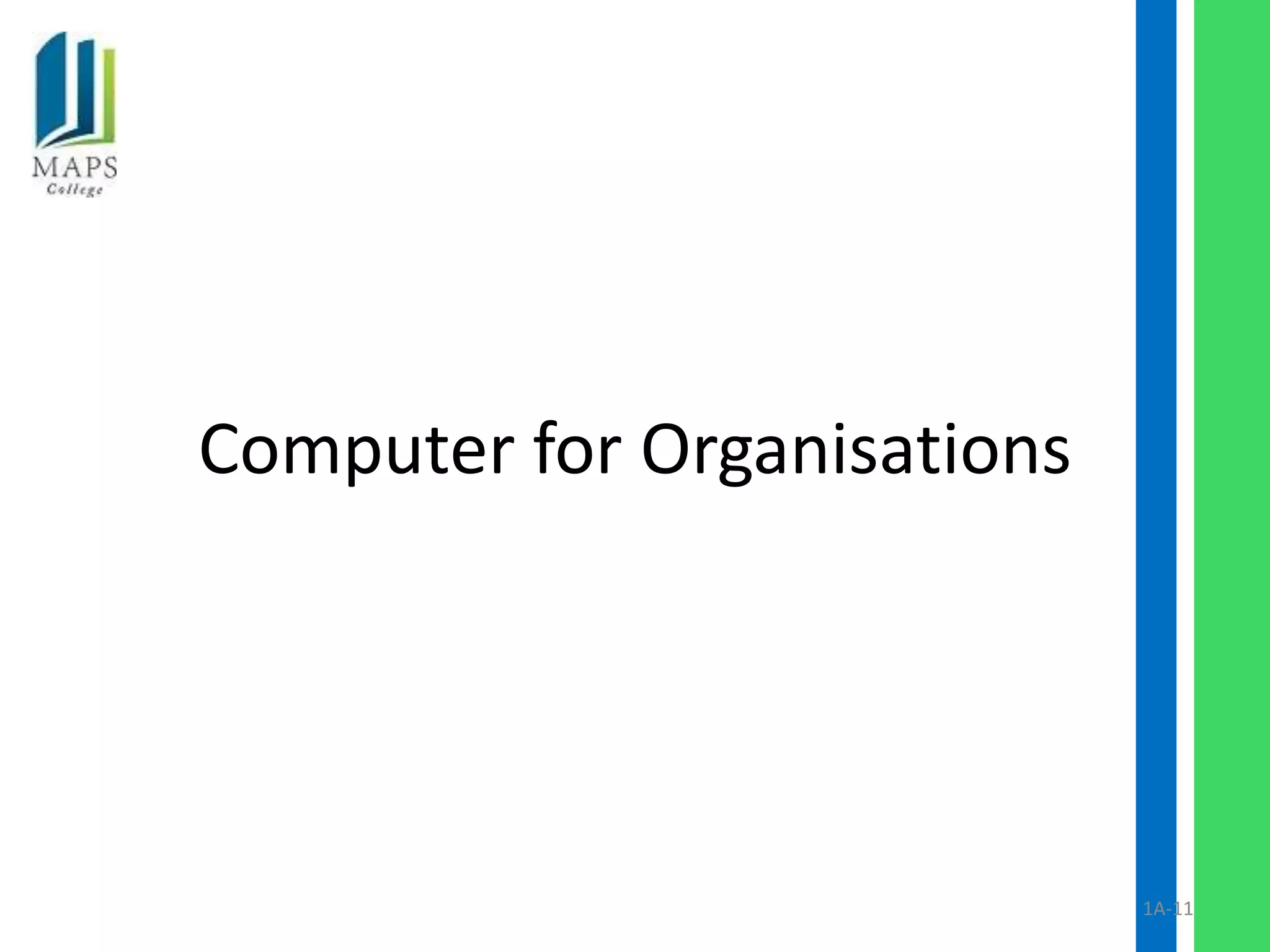 Computer for Organisations




                             1A-11
 