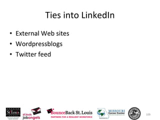 Ties into LinkedIn External Web sites Wordpressblogs Twitter feed 