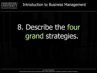 8. Describe the  four grand  strategies. 