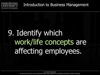 9. Identify which  work/life concepts  are affecting employees. 