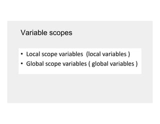 Variable scopes
 