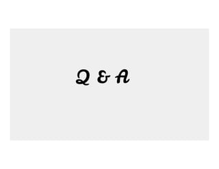 Q & A
Q & A
 