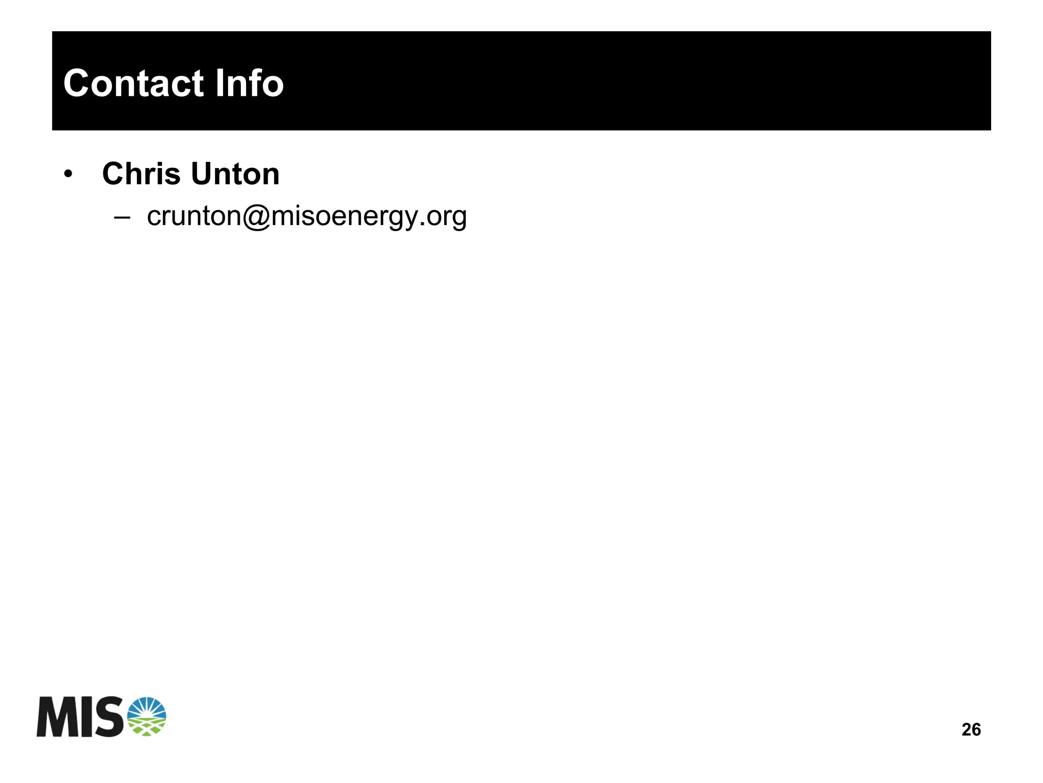 Contact Info
•  Chris Unton
–  crunton@misoenergy.org
26
 