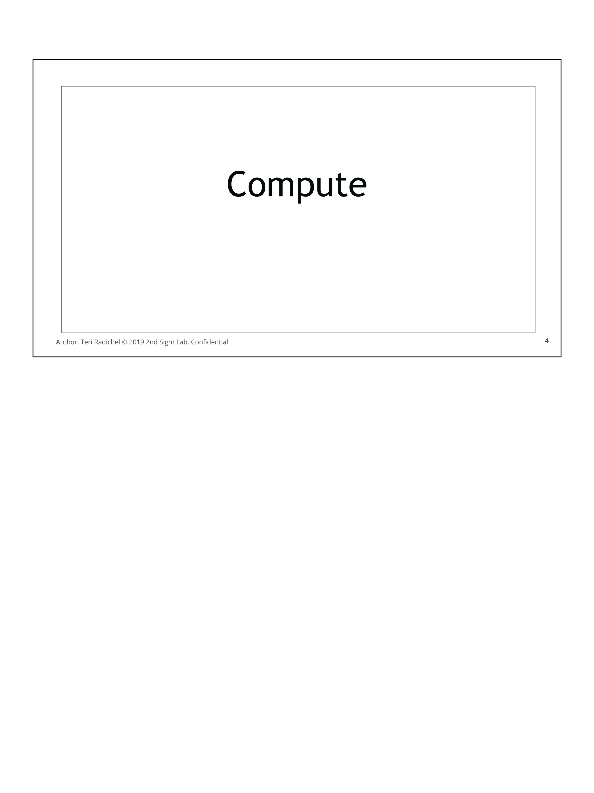 4
Compute
4
Author: Teri Radichel © 2019 2nd Sight Lab. Conﬁdential
 