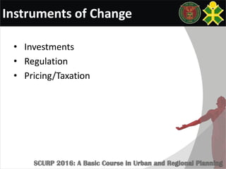 Instruments of Change
• Investments
• Regulation
• Pricing/Taxation
 