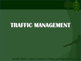 TRAFFIC MANAGEMENT
 