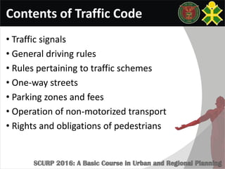 Contents of Traffic Code
• Traffic signals
• General driving rules
• Rules pertaining to traffic schemes
• One-way streets
• Parking zones and fees
• Operation of non-motorized transport
• Rights and obligations of pedestrians
 