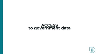 ACCESS
to government data
 