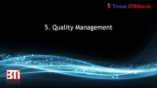 11
5. Quality Management
 