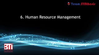 13
6. Human Resource Management
 