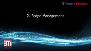 2. Scope Management
 