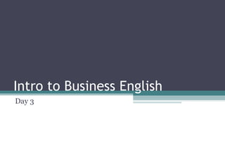 Intro to Business English Day 3 