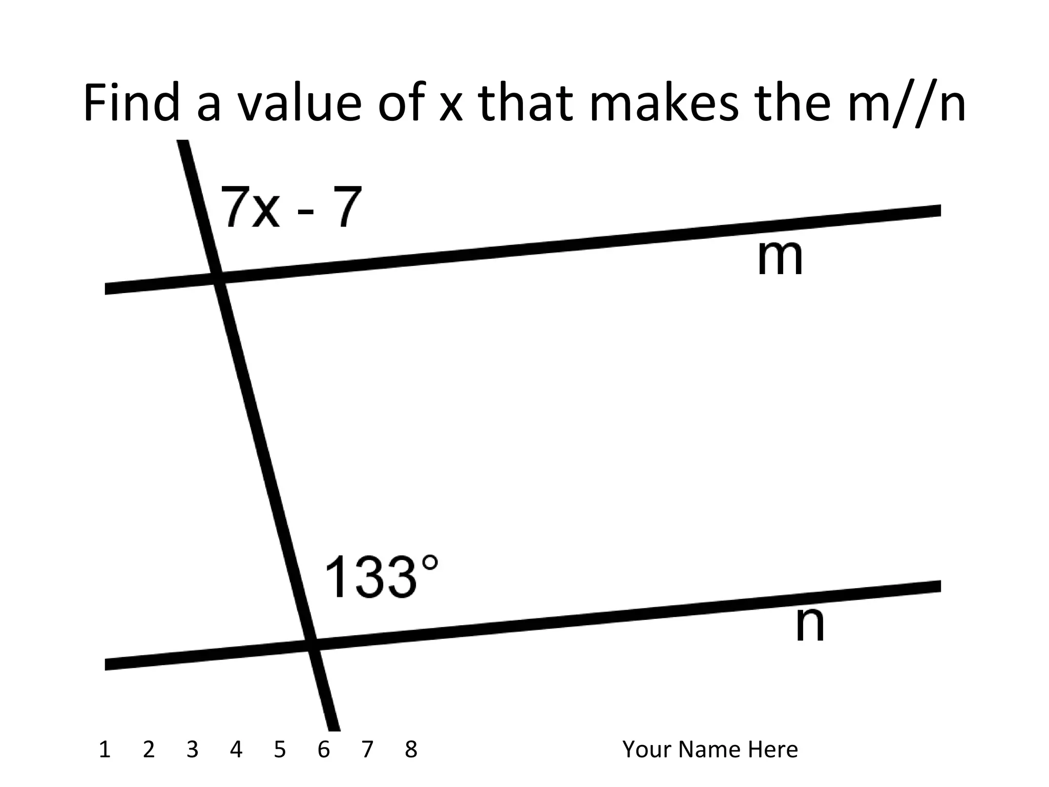 Find a value of x that makes the m//n 1 4 7 8 2 3 5 6 Your Name Here