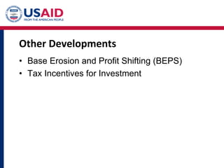 Other Developments
• Base Erosion and Profit Shifting (BEPS)
• Tax Incentives for Investment
• Publish What you Pay”
• Sus...
