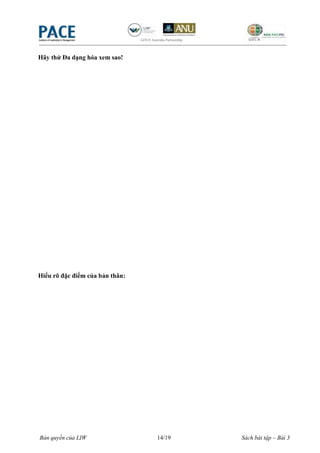 Hãy thử Đa dạng hóa xem sao!




Hiểu rõ đặc điểm của bản thân:




Bản quyền của LIW                14/19   Sách bài tập – Bài 3
 