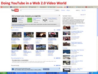 Doing	
  YouTube	
  in	
  a	
  Web	
  2.0	
  Video	
  World	
  
 