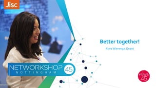 Better together!
Kiara Wierenga, Geant
13/04/2017Infrastructure Division Update
 
