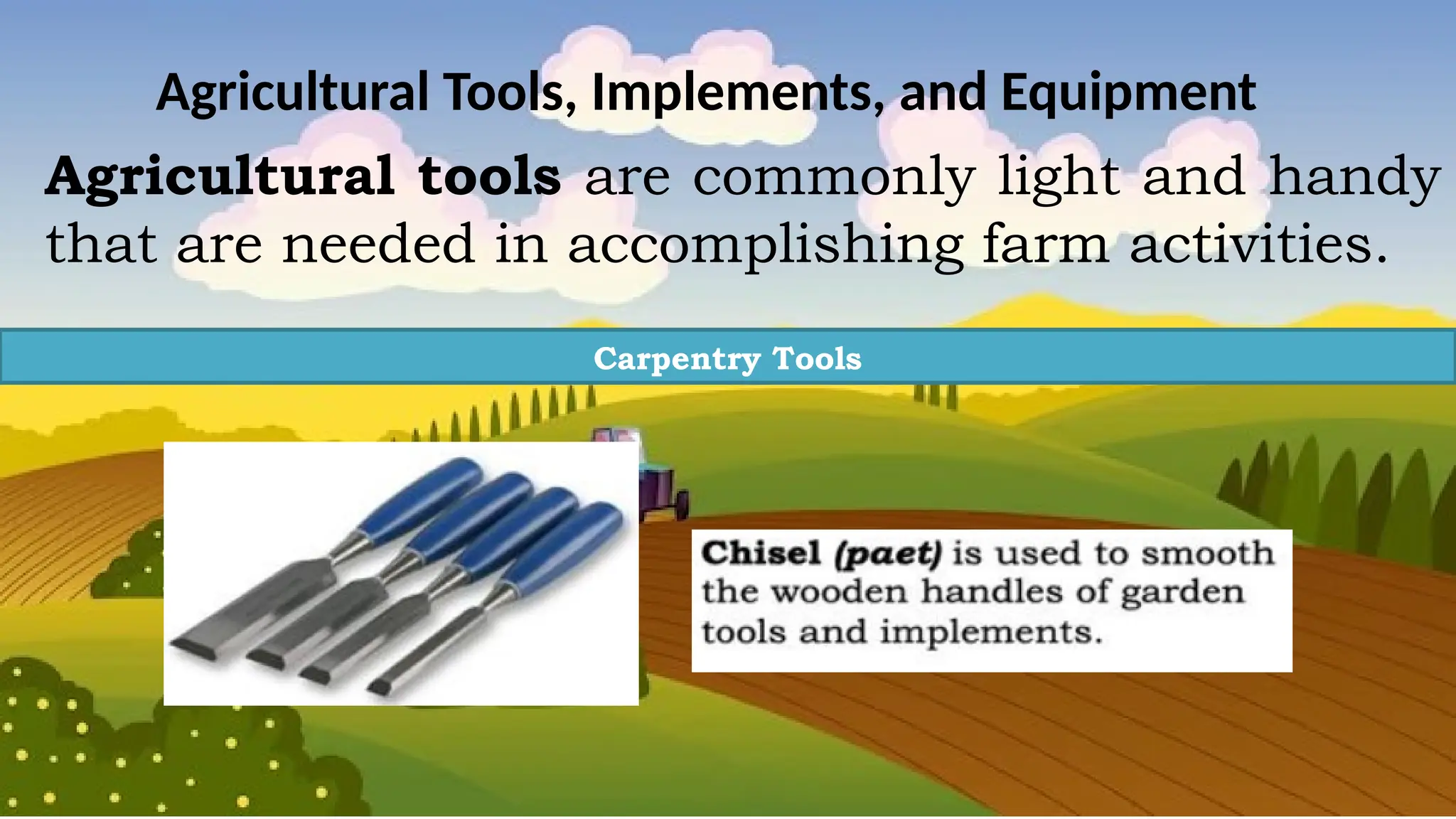 Day 3 & 4 (Agricultural Tools, Farm implements, and Farm Equipment).pptx