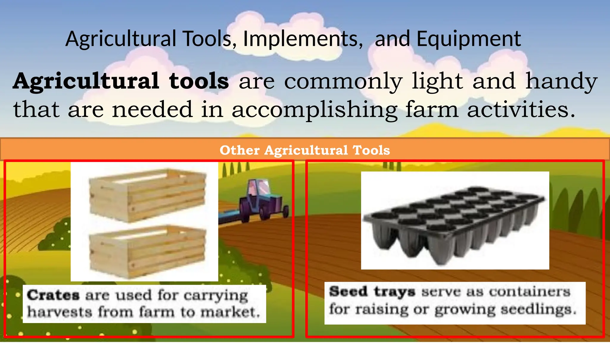 Day 3 & 4 (Agricultural Tools, Farm implements, and Farm Equipment).pptx