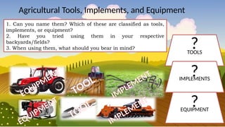 Day 3 & 4 (Agricultural Tools, Farm implements, and Farm Equipment).pptx