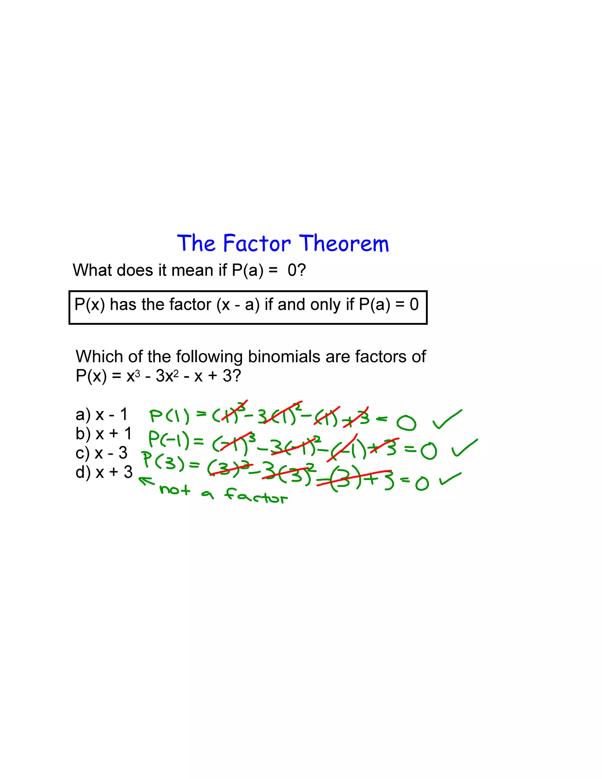 Which of the following binomials are factors of
- x + 3?