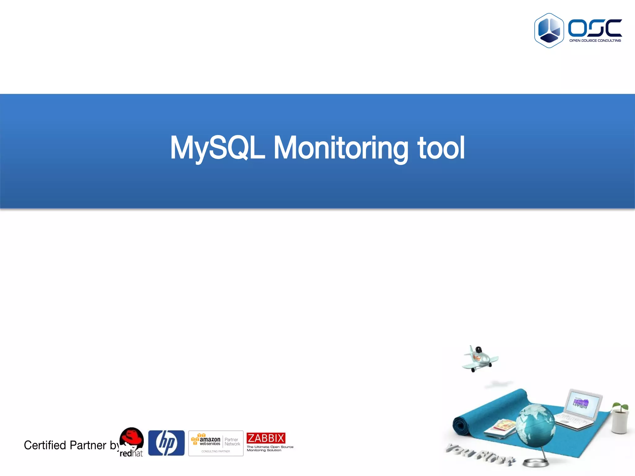 MySQL Monitoring tool 
Certified Partner by  