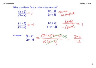 Lsn 8­3.notebook                                           January 12, 2010


              What are these factor pairs equivalent to?




              example:




                                                                              1
 