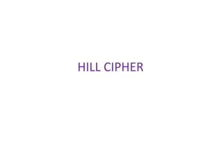 HILL CIPHER
 