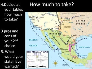 How much to take?4.Decide at
your tables
how much
to take?
3 pros and
cons of
your 2nd
choice
5. What
would your
state have
wanted?
 