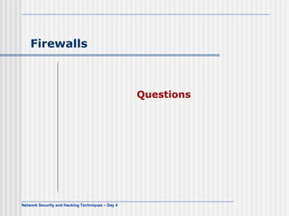 Firewalls <ul><li>Questions </li></ul>