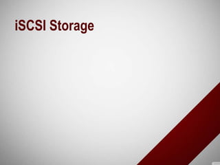 iSCSI Storage
 