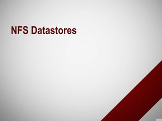 NFS Datastores
 