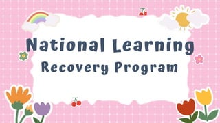 National Learning
Recovery Program
 