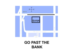 GO PAST THE
BANK
 