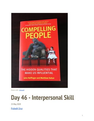  
 
 
Picture credit - ​Carousell 
Day 46 - Interpersonal Skill 
25 May 2020 
Prabodh Sirur 
1 
 