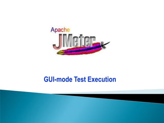 GUI-mode Test Execution
 