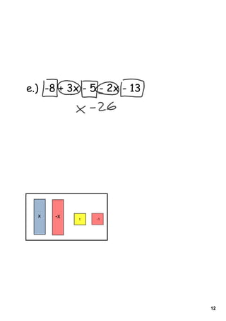 12
x
1 ­1
­x
e.) -8 + 3x - 5 - 2x - 13
 