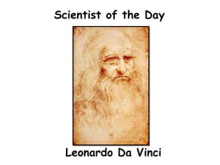 Scientist of the Day

Leonardo Da Vinci

 