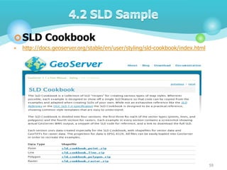  SLD Cookbook


http://docs.geoserver.org/stable/en/user/styling/sld-cookbook/index.html

59

 