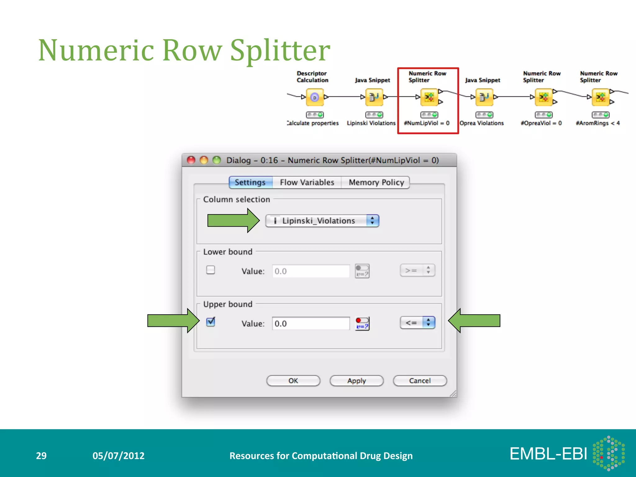 Numeric	
  Row	
  Splitter	
  	
  




29	
     05/07/2012	
     Resources	
  for	
  Computa5onal	
  Drug	
  Design	
  
 