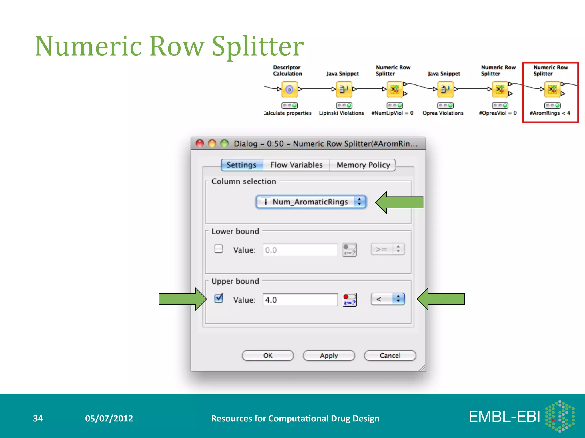 Numeric	
  Row	
  Splitter	
  	
  




34	
     05/07/2012	
     Resources	
  for	
  Computa5onal	
  Drug	
  Design	
  
 