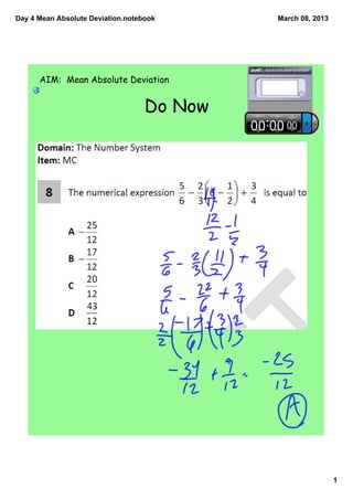 Day 4 Mean Absolute Deviation.notebook      March 08, 2013




      AIM: Mean Absolute Deviation


                      ...