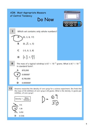 AIM: Most Appropriate Measure
of Central Tendency
                     Do Now




                                1
 