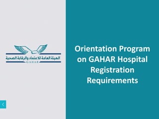 Orientation Program
on GAHAR Hospital
Registration
Requirements
 