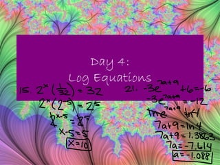 Day 4:
Log Equations
 