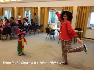 Bring in the Clowns! It’s Talent Night
 